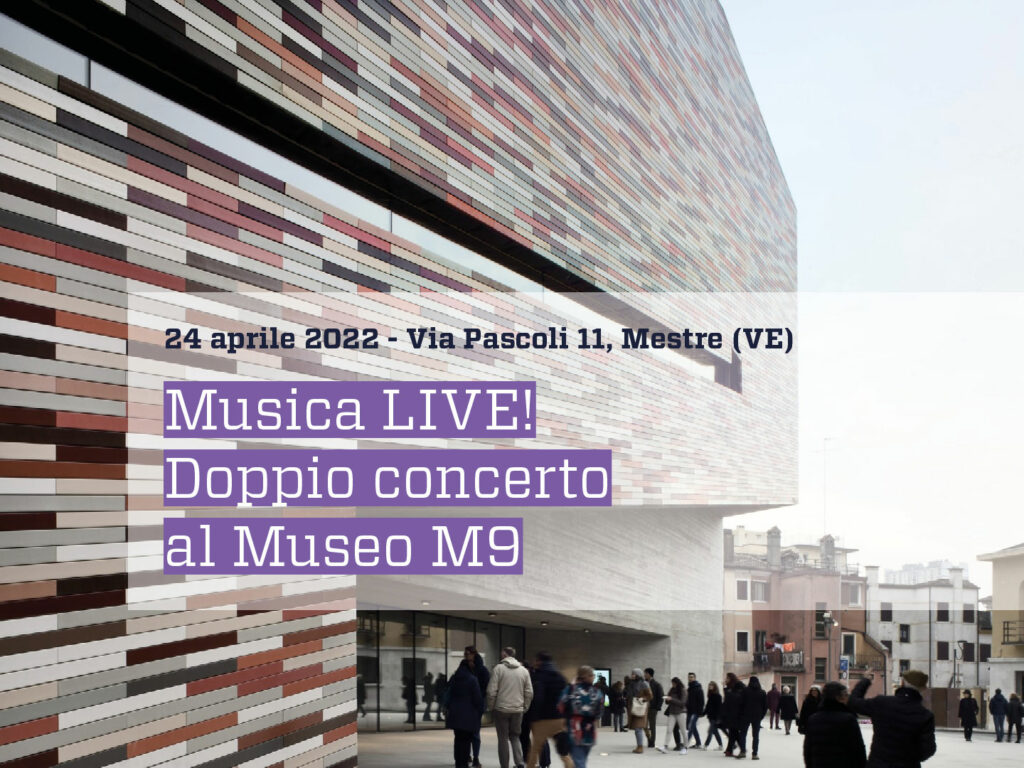 Musicalive - Concerto al Museo M9 - Museo del '900