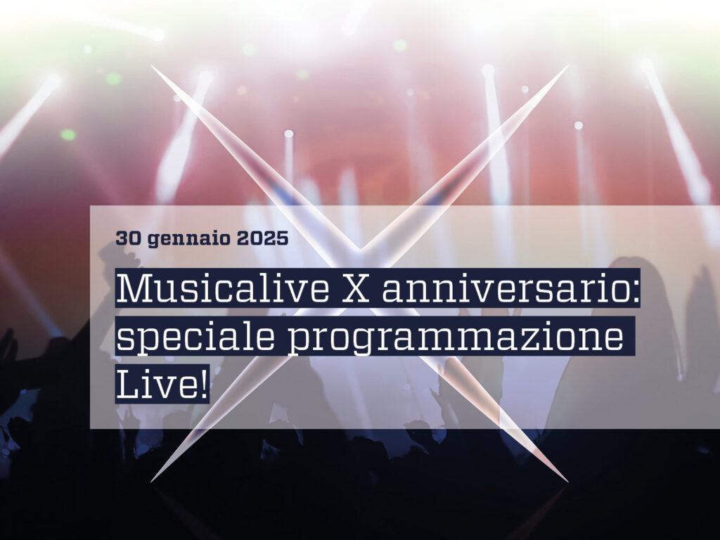 Musicalive - Decimo anniversario - speciale programmazione Live